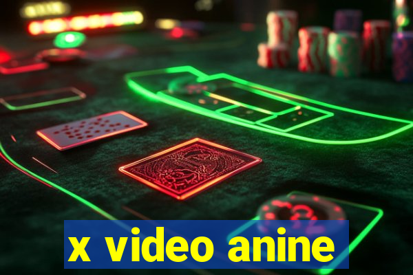 x video anine